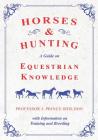 Horses and Hunting - A Guide on Equestrian Knowledge with Information on Training and Breeding Cover Image