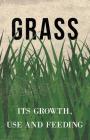 Grass - Its Growth, Use and Feeding Cover Image