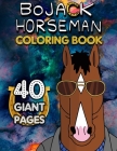 Bojack Horseman Coloring Book: GREAT Gift for Any Kid with HIGH QUALITY IMAGES and GIANT PAGES !!! By Colin K Cover Image