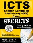 ICTS English Language Proficiency (055) Exam Secrets, Study Guide: ICTS Test Review for the Illinois Certification Testing System Cover Image