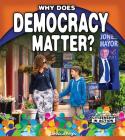 Why Does Democracy Matter? By Jessica Pegis Cover Image