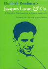 Jacques Lacan & Co: A History of Psychoanalysis in France, 1925-1985 By Elisabeth Roudinesco, Jeffrey Mehlman (Translated by) Cover Image