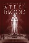 Steel Blood (Steel Empires #3) By J. L. Gribble Cover Image