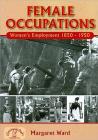 Female Occupations: Women's Employment from 1850-1950 (Family History) By Margaret Ward Cover Image