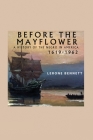 Before the Mayflower; A History of the Negro in America, 1619-1962 By Lerone Bennett Cover Image