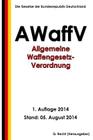 Allgemeine Waffengesetz-Verordnung (AWaffV) By G. Recht Cover Image