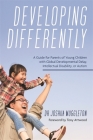 Developing Differently: A Guide for Parents of Young Children with Global Developmental Delay, Intellectual Disability, or Autism By Joshua Muggleton Cover Image
