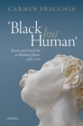 'Black But Human': Slavery and Visual Arts in Hapsburg Spain, 1480-1700 By Carmen Fracchia Cover Image