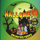 Halloween Coloring Pages: Collection of 60 Spooky Fun-Filled Colouring Pages: Witches, Pumpkins, Candy, Costumes and More! Halloween Colouring P Cover Image