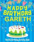 Happy Birthday Gareth - The Big Birthday Activity Book: Personalized Children's Activity Book By Birthdaydr Cover Image