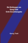 Die Dichtungen von Georg Trakl; Erste Gesamtausgabe Cover Image