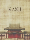 Kanji: Practice Notebook for Japanese Handwriting By Hana Fujita Cover Image