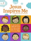 Jesus Inspires Me: An Enriching Activity & Coloring Book (Knowing My God) Cover Image