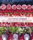 The Vital Vegan: More than 100 vibrant plant-based recipes to energize and nourish By Leah Vanderveldt Cover Image