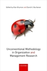 Unconventional Methodology in Organization and Management Research By Alan Bryman (Editor), David A. Buchanan (Editor) Cover Image