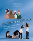 Wilt Thou Be Made Whole?: Deliverance through Spiritual Thought Processing By Elizabeth E. Castle, Ranisha Pitts Cover Image