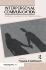 Interpersonal Communication: Evolving Interpersonal Relationships (Routledge Communication) Cover Image