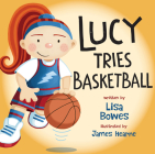 Lucy Tries Basketball (Lucy Tries Sports #5) Cover Image