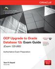OCP Upgrade to Oracle Database 12c Exam Guide: (Exam 1Z0-060) [With CDROM] (Oracle (McGraw-Hill)) By Sam R. Alapati Cover Image