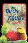 The Birds of Kaua'i (Latitude 20 Books) By Jim Denny Cover Image