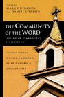 The Community of the Word: Toward an Evangelical Ecclesiology By Mark Husbands (Editor), Daniel J. Treier (Editor) Cover Image