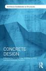 Concrete Design (Architect's Guidebooks to Structures) By Paul McMullin (Editor), Jonathan Price (Editor), Esra Hasanbas Persellin (Editor) Cover Image