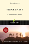 Singleness: A Life Grounded in Love (Lifeguide Bible Studies) By Ruth Goring Cover Image