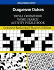 Duquesne Dukes Trivia Crossword Word Search Activity Puzzle Book: Greatest Basketball Players Edition By Mega Media Depot Cover Image