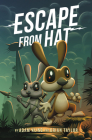 Escape from Hat By Adam Kline, Brian Taylor (Illustrator) Cover Image