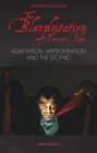 The Blaxploitation Horror Film: Adaptation, Appropriation and the Gothic (Horror Studies) By Jamil Mustafa Cover Image
