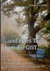 ...und eines Tages kam der GIST: Eine Lebenserinnerung - nicht nur eine Krankengeschichte By Helmut B. Gohlisch Cover Image