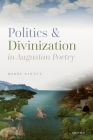 Politics and Divinization in Augustan Poetry Cover Image