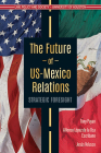 The Future of Us-Mexico Relations: Strategic Foresight Cover Image