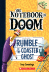 Rumble of the Coaster Ghost: A Branches Book (The Notebook of Doom #9) Cover Image
