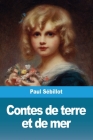 Contes de terre et de mer By Paul Sébillot Cover Image