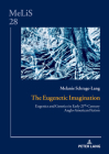 The Eugenetic Imagination: Eugenics and Genetics in Early 21st-Century Anglo-American Fiction (Melis. Medien - Literaturen - Sprachen in Anglistik/Amerikan #28) By Daniel Göske (Editor), Melanie Schrage-Lang Cover Image