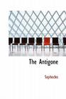 The Antigone By Sophocles Cover Image