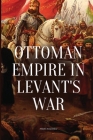 Ottoman Empire in Levant's War Cover Image
