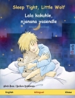 Sleep Tight, Little Wolf - Lala kakuhle, njanana yasendle (English - Xhosa): Bilingual children's book By Ulrich Renz, Barbara Brinkmann (Illustrator), Pete Savill (Translator) Cover Image