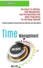 Time Management: The Secret to Caffeine, Time Management, and Procrastination and Boost Productivity for the Sleep-deprived (Develop Su By J. D. Moran Cover Image