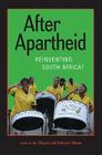 After Apartheid: Reinventing South Africa? By Ian Shapiro (Editor), Kahreen Tebeau (Editor) Cover Image