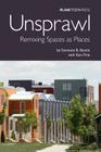 Unsprawl: Remixing Spaces as Places By Ken Pirie, Simmons B. Buntin Cover Image