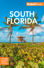 Fodor's South Florida: With Miami, Fort Lauderdale & the Keys (Full-Color Travel Guide) Cover Image