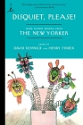 Disquiet, Please!: More Humor Writing from The New Yorker By David Remnick (Editor), Henry Finder (Editor) Cover Image