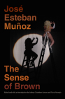 The Sense of Brown (Perverse Modernities: A Series Edited by Jack Halberstam and) Cover Image