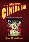 The Adventures of Cinema Dave in the Florida Motion Picture World By Dave Montalbano Cover Image