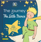 The Journey of the Little Prince: With Stars That Glow in the Dark! By Corinne Delporte (Text by (Art/Photo Books)), Antoine de Saint-Exupéry (Illustrator), Carine Laforest (Translator) Cover Image