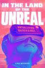 In the Land of the Unreal: Virtual and Other Realities in Los Angeles Cover Image