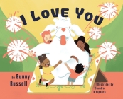 I Love You: A Tale of Comfort Now & After the Loss of a Pet. A Helpful Tool for Parents to Address Death and Grief, Suitable for C By Bunny Russell Cover Image