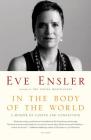 In the Body of the World: A Memoir of Cancer and Connection By Eve Ensler Cover Image